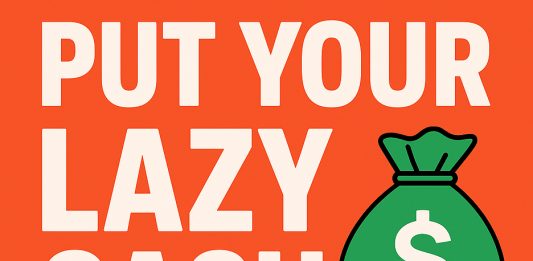 Put Your Lazy Cash to Work